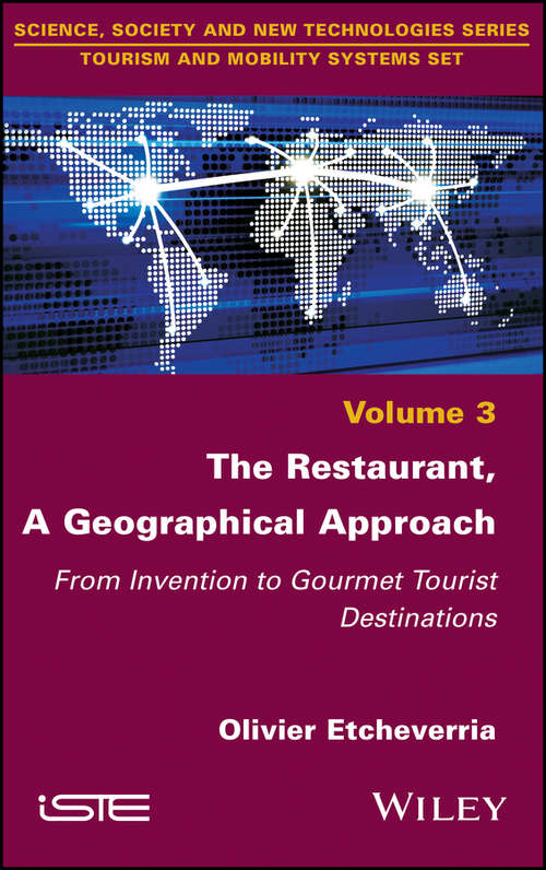 Book cover of The Restaurant, A Geographical Approach: From Invention to Gourmet Tourist Destinations