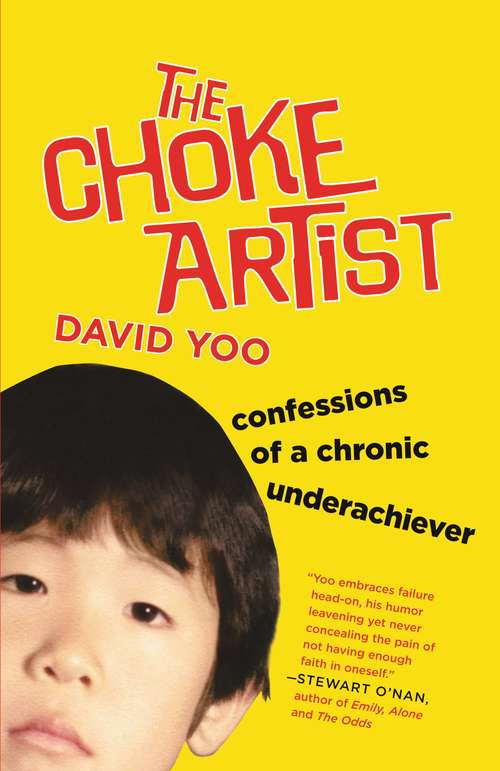 Book cover of The Choke Artist: Confessions of a Chronic Underachiever
