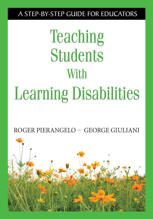 Teaching Students With Learning Disabilities: A Step-by-Step Guide for Educators