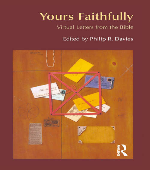 Yours Faithfully: Virtual Letters from the Bible (BibleWorld)