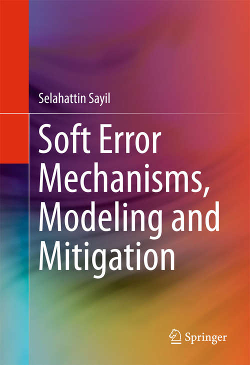 Book cover of Soft Error Mechanisms, Modeling and Mitigation