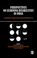 Perspectives on Learning Disabilities in India: Current Practices and Prospects
