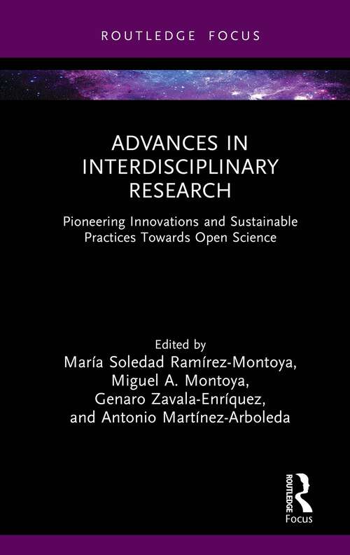 Book cover of Advances in Interdisciplinary Research: Pioneering Innovations and Sustainable Practices Towards Open Science (1) (Routledge Research in Higher Education)