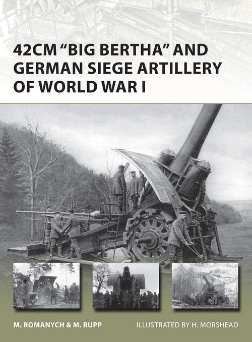 Book cover of 42cm "Big Bertha" and German Siege Artillery of World War I
