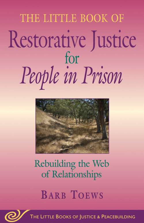 Book cover of Little Book of Restorative Justice for People in Prison: Rebuilding The Web Of Relationships (The\little Books Of Justice And Peacebuilding)