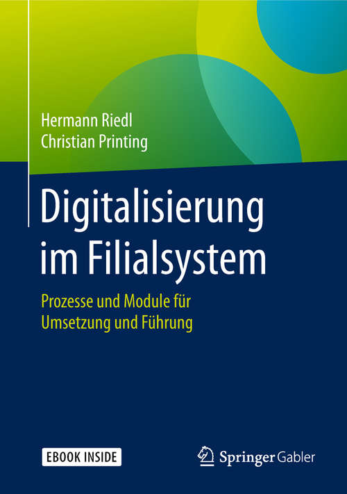Book cover of Digitalisierung im Filialsystem: Prozesse und Module für Umsetzung und Führung (1. Aufl. 2019)