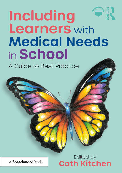 Book cover of Including Learners with Medical Needs in School: A Guide to Best Practice (1)