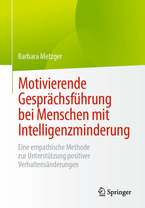 Book cover of Motivierende Gesprächsführung bei Menschen mit Intelligenzminderung: Eine empathische Methode zur Unterstützung positiver Verhaltensänderungen