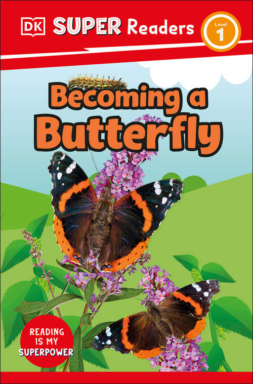 Book cover of DK Super Readers Level 1 Becoming a Butterfly (DK Super Readers)