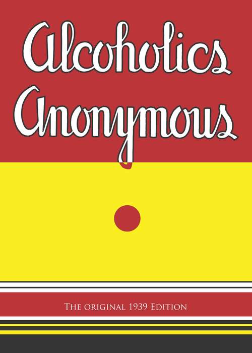 Book cover of Alcoholics Anonymous: The Original 1939 Edition (Dover Empower Your Life)