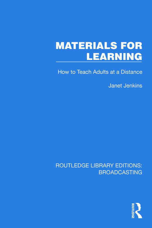Book cover of Materials for Learning: How to Teach Adults at a Distance (Routledge Library Editions: Broadcasting #26)