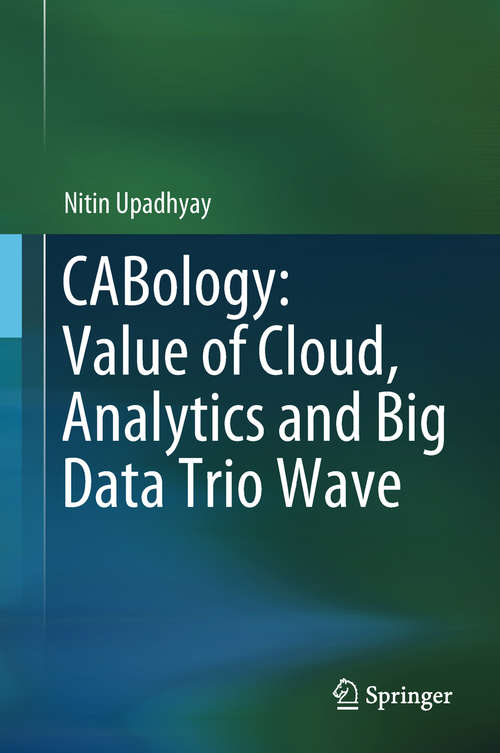 CABology: Value Of Cloud, Analytics And Big Data Trio Wave