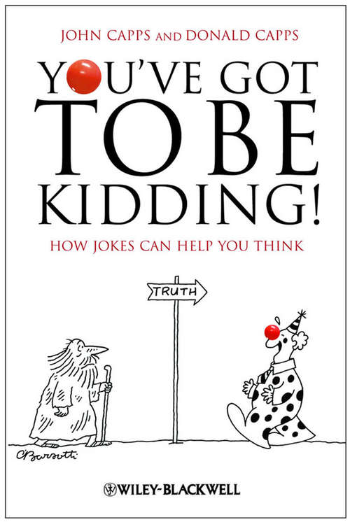 You've Got To Be Kidding!: How Jokes Can Help You Think