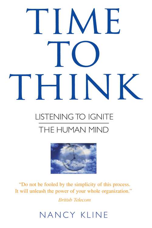 Book cover of Time to Think: Listening To Ignite The Human Mind