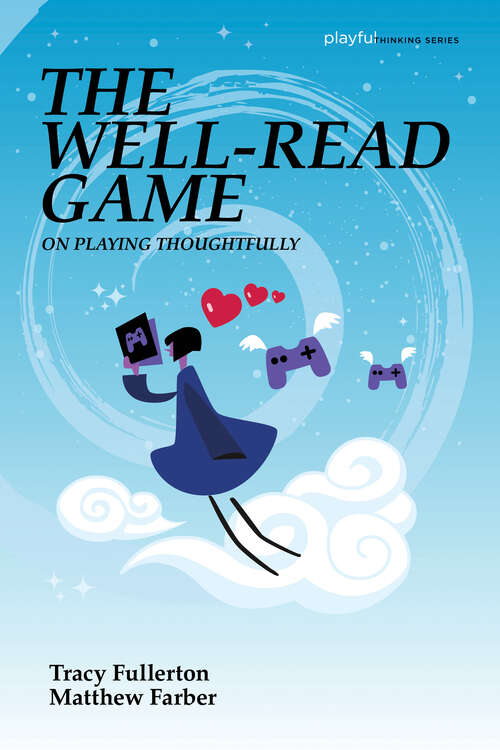 Book cover of The Well-Read Game: On Playing Thoughtfully (Playful Thinking)