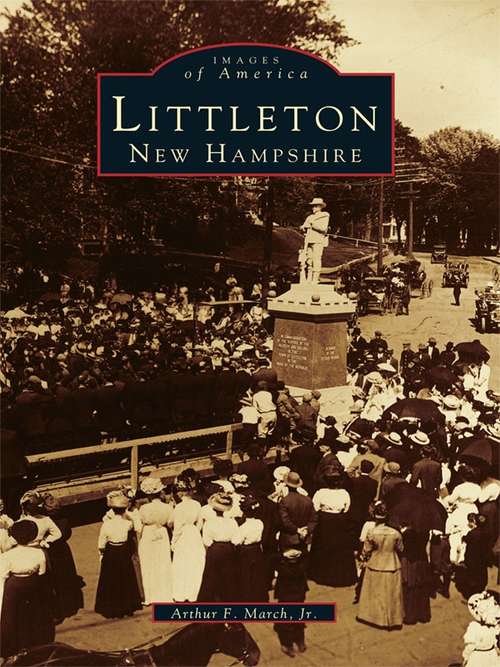 Book cover of Littleton, New Hampshire (Images of America)