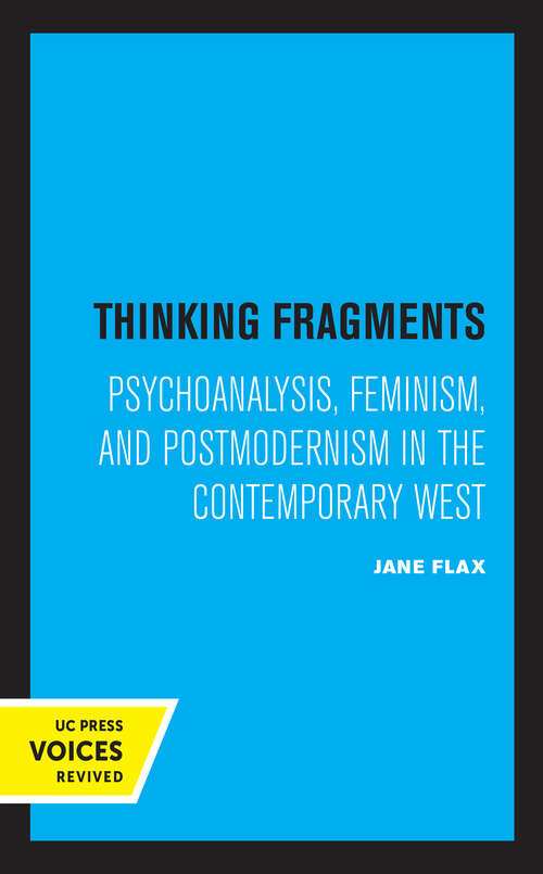 Book cover of Thinking Fragments: Psychoanalysis, Feminism, and Postmodernism in the Contemporary West