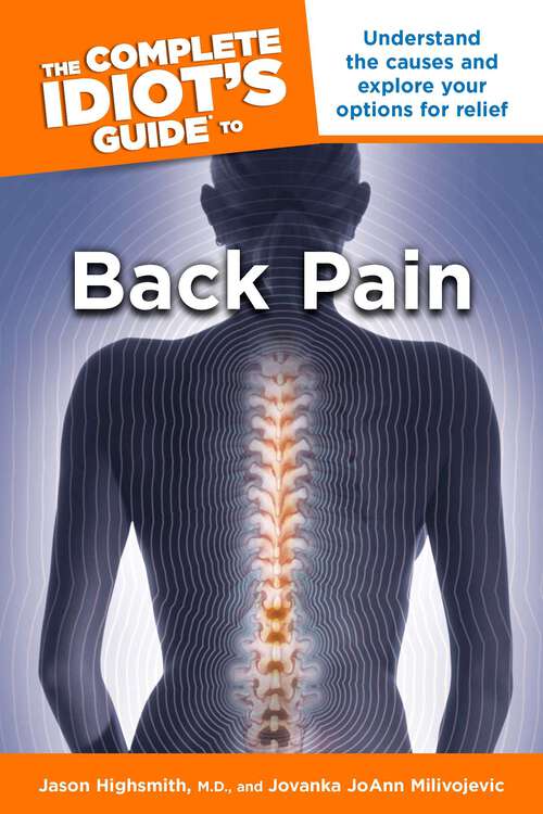 Book cover of The Complete Idiot's Guide to Back Pain: Understand the Causes and Explore Your Options for Relief