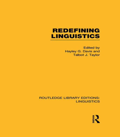 Redefining Linguistics: Linguistics: Redefining Linguistics (Routledge Library Editions: Linguistics)
