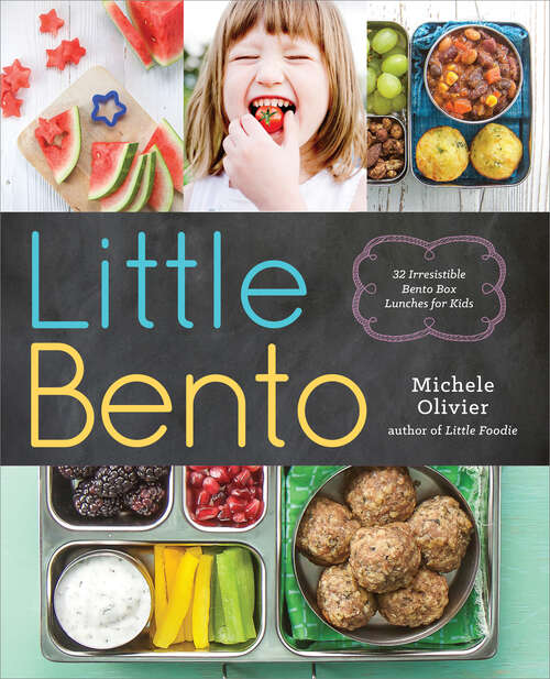 Book cover of Little Bento: 32 Irresistible Bento Box Lunches for Kids