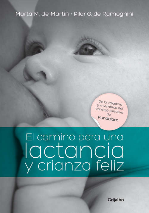 Book cover of El camino para una lactancia y crianza feliz