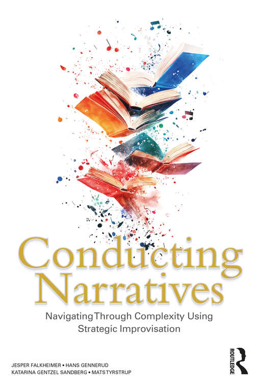 Book cover of Conducting Narratives: Navigating Through Complexity Using Strategic Improvisation (1)
