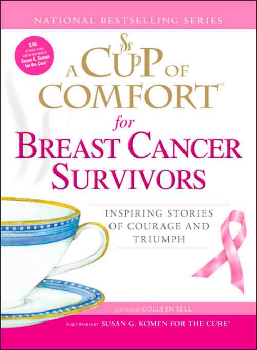 Book cover of A Cup of Comfort for Breast Cancer Survivors: Inspiring Stories of Courage and Triumph