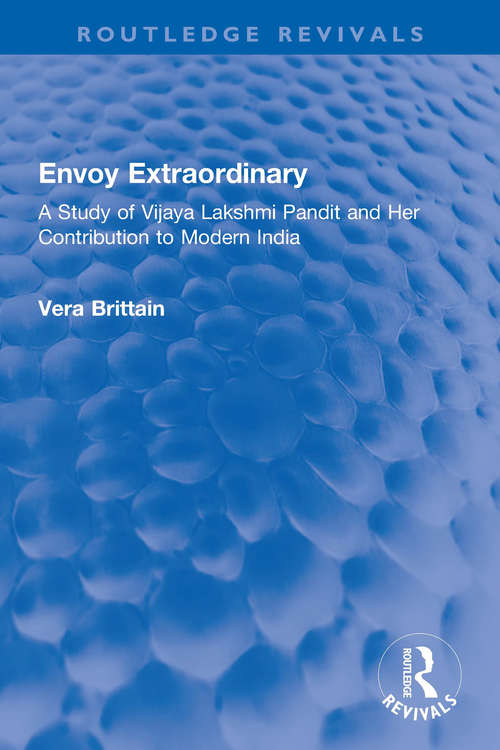 Book cover of Envoy Extraordinary: A Study of Vijaya Lakshmi Pandit and Her Contribution to Modern India (Routledge Revivals)