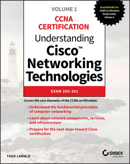 Understanding Cisco Networking Technologies: Volume 1 Exam 200-301