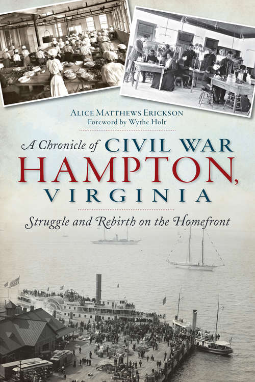 Book cover of A Chronicle of Civil War Hampton, Virginia: Struggle and Rebirth on the Homefront