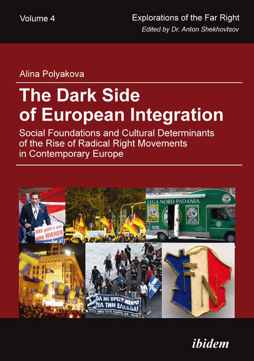 Book cover of The Dark Side of European Integration: Social Foundations and Cultural Determinants of the Rise of Radical Right Movements in Contemporary Europe (Explorations of the Far Right)