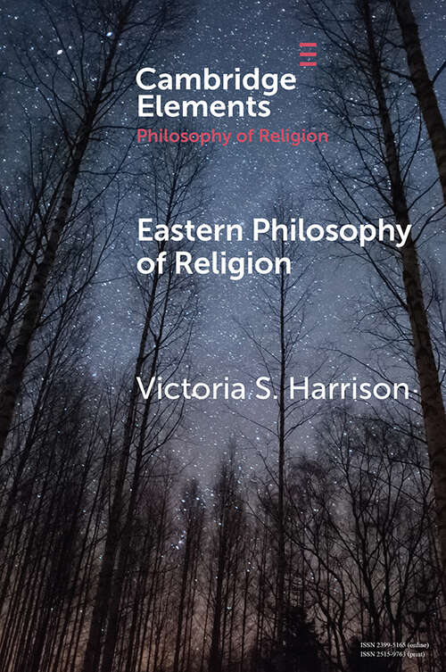 Eastern Philosophy of Religion (Elements in the Philosophy of Religion)
