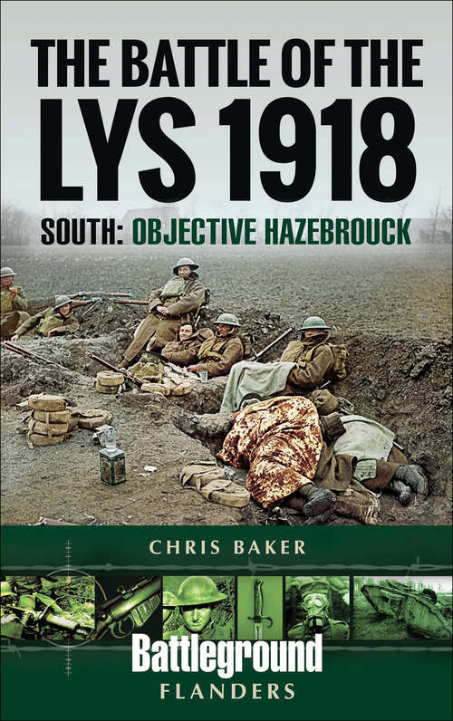Book cover of The Battle of the Lys, 1918: Objective Hazebrouck (Battleground Books: Wwi Ser.)