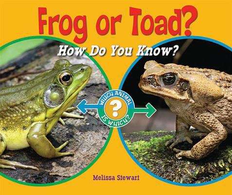 Book cover of Frog Or Toad?  How Do You Know Which Animal is Which?