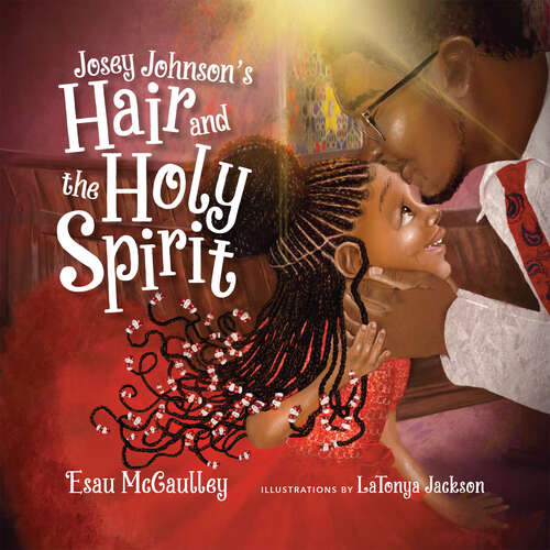 Book cover of Josey Johnson's Hair and the Holy Spirit