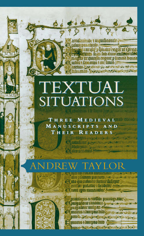 Textual Situations: Three Medieval Manuscripts and Their Readers (Material Texts)