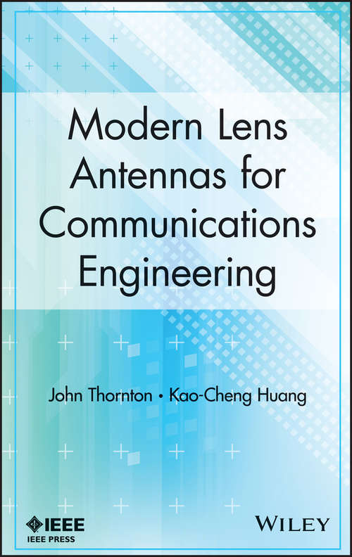 Modern Lens Antennas for Communications Engineering, 1st Edition