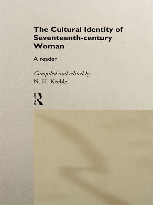 The Cultural Identity of Seventeenth-Century Woman: A Reader