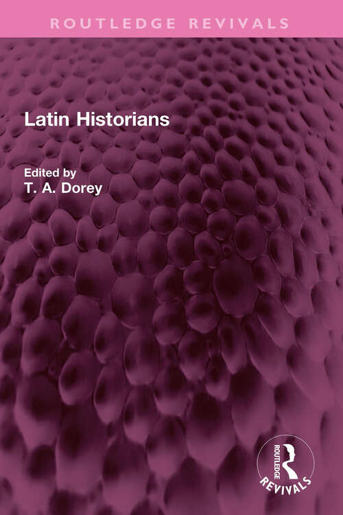 Book cover of Latin Historians (Routledge Revivals)