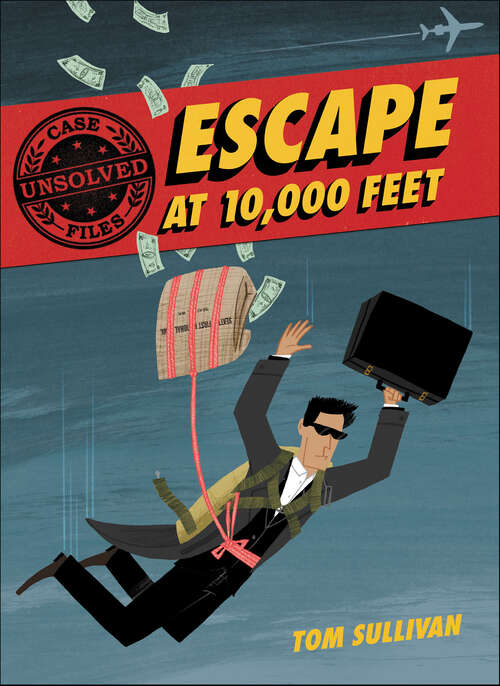 Book cover of Unsolved Case Files: D.B. Cooper and the Missing Money (Unsolved Case Files Ser. #1)