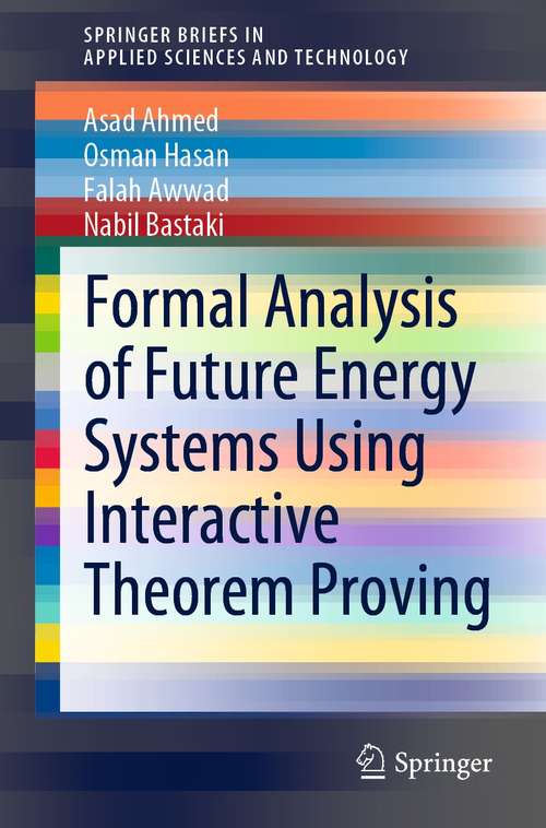 Formal Analysis of Future Energy Systems Using Interactive Theorem Proving (SpringerBriefs in Applied Sciences and Technology)