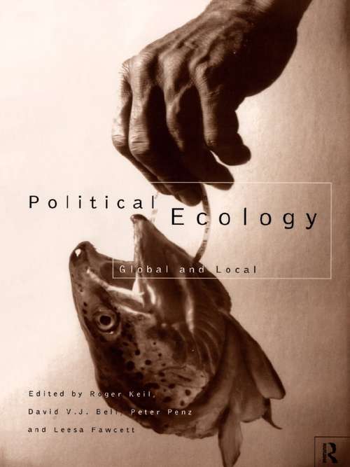 Political Ecology: Global and Local (Routledge Studies in Governance and Change in the Global Era)