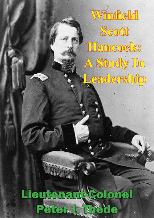 Book cover of Winfield Scott Hancock: A Study In Leadership