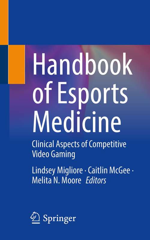 Handbook of Esports Medicine: Clinical Aspects of Competitive Video Gaming
