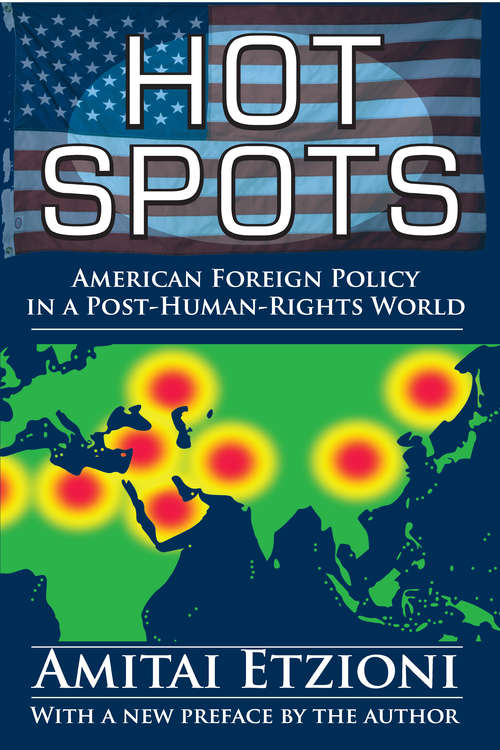 Hot Spots: American Foreign Policy in a Post-Human-Rights World