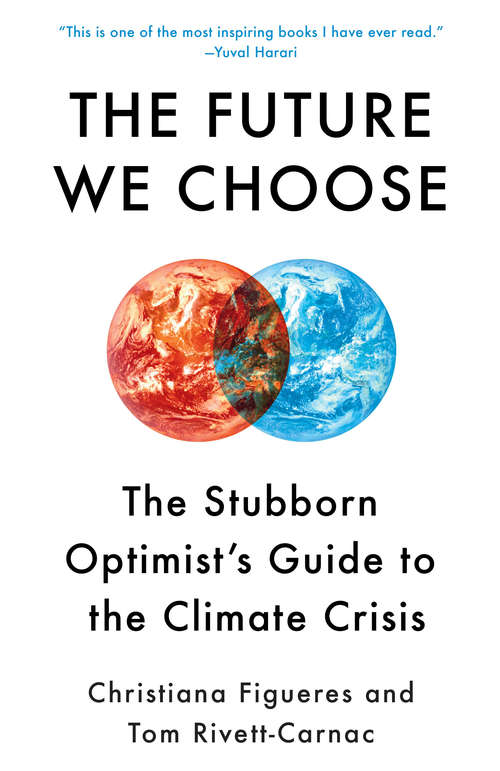 Book cover of The Future We Choose: Surviving the Climate Crisis