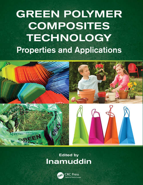 Green Polymer Composites Technology: Properties and Applications