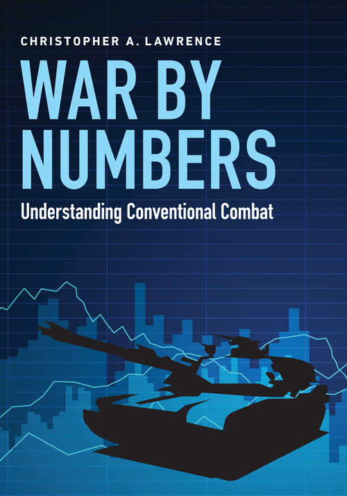 Book cover of War by Numbers: Understanding Conventional Combat