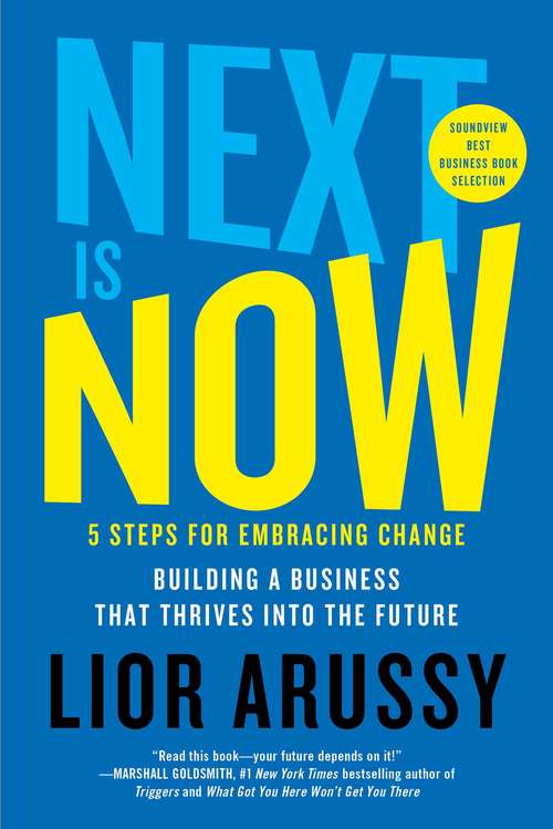 Book cover of Next Is Now: 5 Steps for Embracing Change—Building a Business that Thrives into the Future