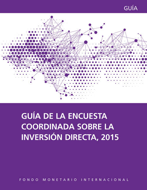 Book cover of Guía De La Encuesta Coordinada Sobre La Inversión Directa, 2015